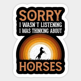 Sorry I wasn't listening I was thinking about Horses Sticker